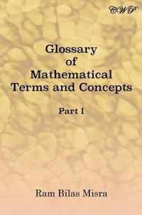 Glossary of Mathematical Terms and Concepts (Part I)