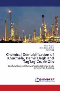 Chemical Demulsification of Khurmala, Demir Dagh and TagTag Crude Oils