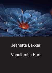 Vanuit mijn Hart - Jeanette Bakker - Paperback (9789461937872)