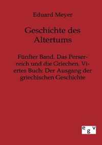 Funfter Band. Das Perserreich und die Griechen. Viertes Buch