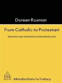 From Catholic to Protestant: Religion and the People in Tudor and Stuart England