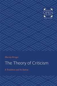 The Theory of Criticism  A Tradition and Its System