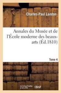 Annales Du Musee Et de l'Ecole Moderne Des Beaux-Arts. Tome 4