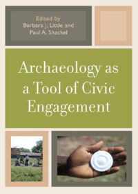 Archaeology as a Tool of Civic Engagement