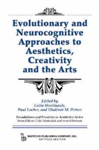 Evolutionary And Neurocognitive Approaches to Aesthetics, Creativity And the Arts