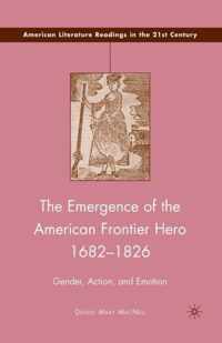 The Emergence of the American Frontier Hero 1682-1826
