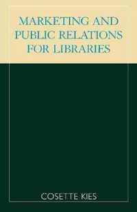 Marketing and Public Relations for Libraries