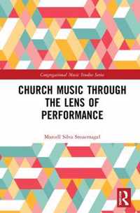 Church Music Through the Lens of Performance