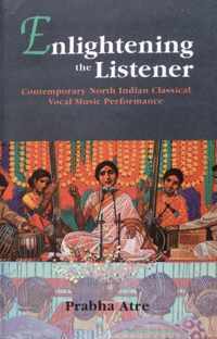 Enlightening the listener; contemporary North Indian classical vocal performance
