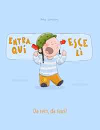 Entra qui, esce li! Da rein, da raus!: Libro illustrato per bambini