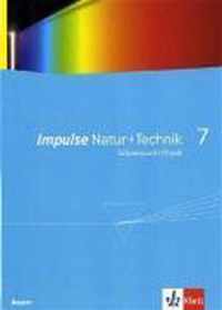 Impulse Natur und Technik 7 - Neubearbeitung / Schülerbuch / Bayern
