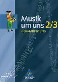 Musik um uns 2/3. Schülerband. Neubearbeitung. Berlin, Brandenburg, Bremen, Hessen, Mecklenburg-Vorpommern, Niedersachsen, Sachsen-Anhalt