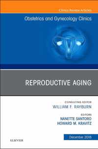 Reproductive Aging, An Issue of Obstetrics and Gynecology Clinics
