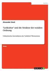 Leitkultur und die Struktur der sozialen Ordnung: Utilitaristisches Internalisieren des Leitkultur-Wertesystems