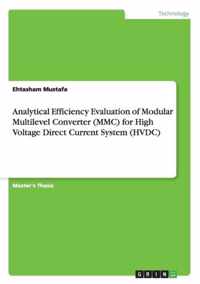 Analytical Efficiency Evaluation of Modular Multilevel Converter (MMC) for High Voltage Direct Current System (HVDC)
