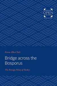 Bridge across the Bosporus  The Foreign Policy of Turkey