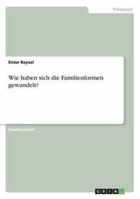 Wie haben sich die Familienformen gewandelt?