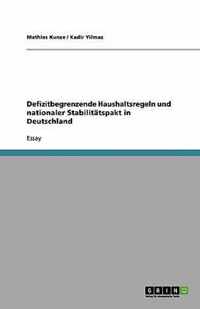 Defizitbegrenzende Haushaltsregeln Und Nationaler Stabilitatspakt in Deutschland