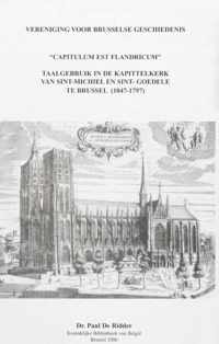 "Capitulum est Flandricum" : taalgebruik in de Kapittelkerk van Sint-Michiel en Sint-Goedele te Brussel (1047 - 1797) - Paul de Ridder - Paperback
