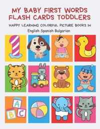 My Baby First Words Flash Cards Toddlers Happy Learning Colorful Picture Books in English Spanish Bulgarian
