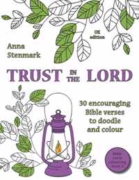Trust in the Lord: 30 encouraging Bible verses to doodle and colour