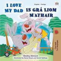 I Love My Dad (English Irish Bilingual Book for Kids)