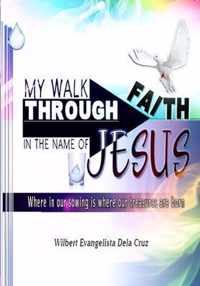 My walk through faith: In the name of Jesus
