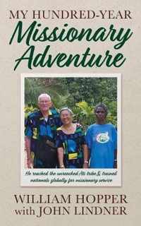 My Hundred-Year Missionary Adventure