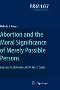 Abortion and the Moral Significance of Merely Possible Persons