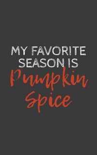 My Favorite Season Is Pumpkin Spice