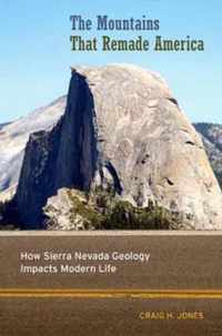 The Mountains That Remade America - How Sierra Nevada Geology Impacts Modern Life