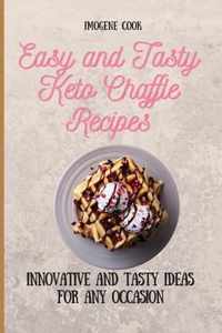 Easy and Tasty Keto Chaffle Recipes