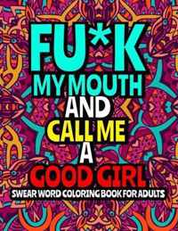 Fu*k My Mouth and Call Me a Good Girl
