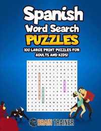 Spanish Word Search Puzzles - 100 Large Print Puzzles For Adults And Kids!