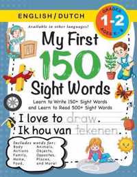 My First 150 Sight Words Workbook: (Ages 6-8) Bilingual (English / Dutch) (Engels / Nederlands)