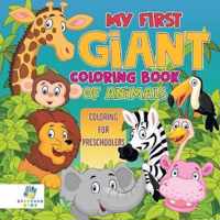 My First Giant Coloring Book of Animals Coloring for Preschoolers