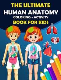 The Ultimate Human Anatomy Book For Kids