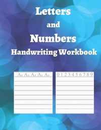 Letters and Numbers Handwriting Workbook: Learn to Write Letters and Numbers: Practice Book for Kids