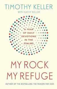 My Rock; My Refuge: A Year of Daily Devotions in the Psalms (US title