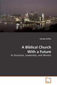 A Biblical Church With a Future