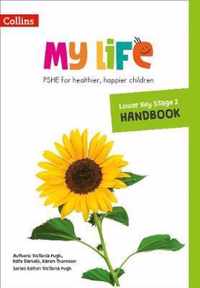 My Life - Lower Key Stage 2 Primary PSHE Handbook