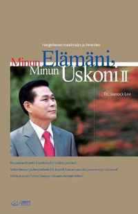 Minun Elamani, Minun Uskoni , My Life, My Faith (Finnish Edition)