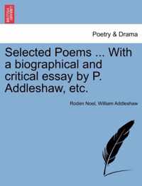Selected Poems With a biographical and critical essay by P