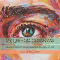 My Life - God's Canvas