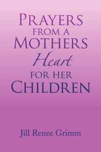 Prayers from a Mothers Heart for Her Children