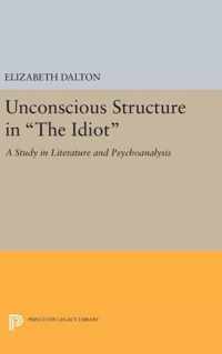 Unconscious Structure in ''The Idiot'' - A Study in Literature and Psychoanalysis