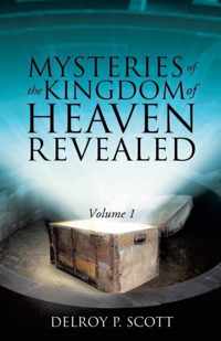 Mysteries of the Kingdom of Heaven Revealed