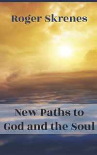 New Paths to God and the Soul