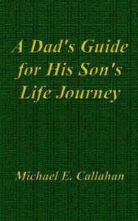 A Dad's Guide for His Son's Life Journey