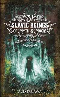 31 Slavic Beings of Myth & Magic